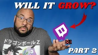 Growth on Twitch | Part 2