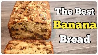 How To Make The Best Banana Bread