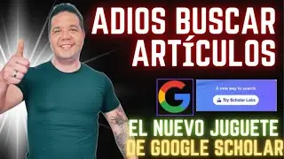 SCHOLAR LAB: el truco oculto de Google que te arma medio marco te&oacute;rico en un instante