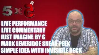 Mentalism, Live Commentary, Blank Card Magic, Mark Leveridge, The Invisible Deck And More | 5x5