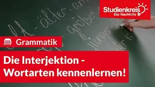 Die Interjektion  - Wortarten kennenlernen! | Deutsch verstehen mit dem Studienkreis