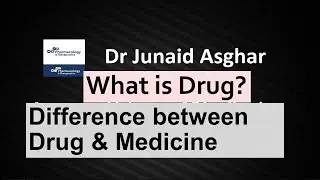 What is a Drug? | Difference between Drug and Medicine | Pharmacology || Junaid Asghar PhD