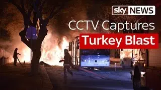 CCTV Captures Turkey Blast