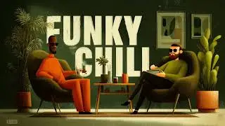 Funky Chill House - Casual Conversations & Cozy Vibes