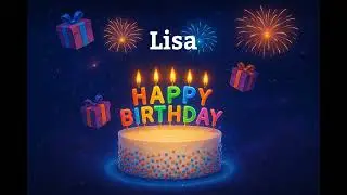 Happy Birthday Lisa 🎂 | Personalized Birthday Song with Name | Custom Birthday Video