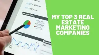 My Top Real Estate Marketing Companies! MASSIVELY Scale Your Business!
