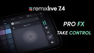 Pro FX, Take Control | Remixlive 7.4