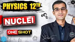 Class 12 Physics NUCLEI One Shot | Concepts + PYQs | Guaranteed Marks 🚀
