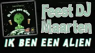 Feest DJ Maarten - Ik Ben Een Alien CARNAVAL 2019 #BmeBookings #FeestDjMaarten