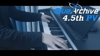 Piano - blue archive | 4.5th PV BGM