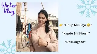2 din baad dhup nikli ☀️ | Pollution se ruka kaam, bansh par sukhe winter kapde 😂 #dailyvlog #winter