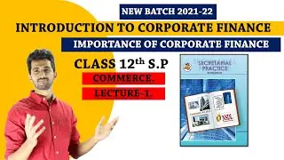 Corporate Finance & Importance of Corporate finance ||Class 12 S.P NEW SYLLABUS|| Jayesh Rajgor