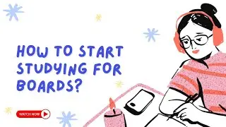 Start Strong: A Comprehensive Guide to Excel in Your Board Exams!