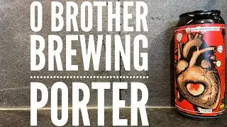 One Beating Heart Porter By O Brother Brewing Company | Irish Craft Beer Review