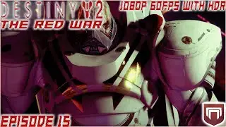 Destiny 2 The Red War Campaign Episode 15 Payback