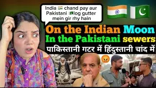 Pakistanis are falling into the sewers and dying, while Indians have reached the moon.