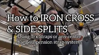 ASSISTED IRON CROSS & SIDE SPLITS w/ Trx