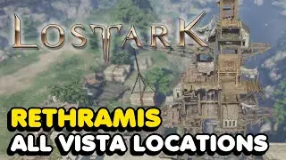 All Rethramis Vista Locations In Lost Ark