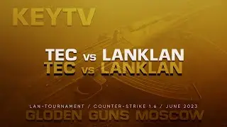 TEC vs LANKLAN map de_nuke / GoldenGuns 2023 CS 1.6 Москва  @keychegg   TV
