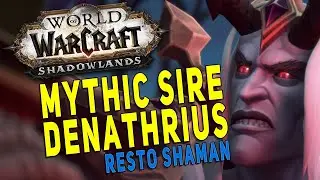 Shadowlands MYTHIC Sire Denathrius - I Got Loot!? RESTO SHAMAN Raid Gameplay | Castle Nathria - WoW