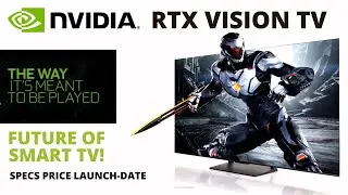 🔥Nvidia RTX Vision TV will break the TV Market-Specs Launch Date & Price #NvidiaRTX