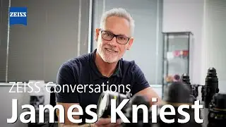 ZEISS Conversations - James Kniest