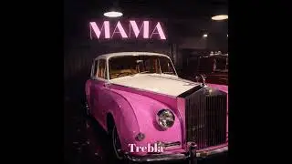 Trebla - MAMA (Official Audio)
