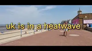 uk heatwave (Morecambe) July 2022