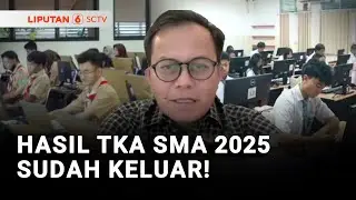 Hasil TKA SMA 2025 Sudah Keluar! | Liputan 6