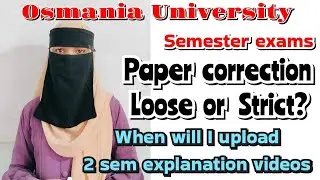 Osmania university Semester exams paper correction Loose or Strict?🚨O.U/ 2 sem explanation videos?