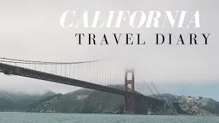 California Travel Diary