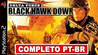 Delta Force - Black Hawk Down (PS2) COMPLETO (LEGENDAS PORTUGU&Ecirc;S) | O Filme | Full Game | Longplay