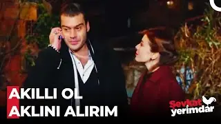 8. Bölüm: Akıllı Ol Aklını Alırım - Şevkat Yerimdar