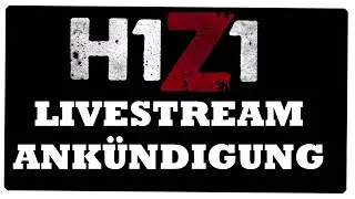 H1Z1 Livestream auf Twitch - 20.01.2015 - 15:30 Uhr