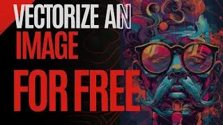 How to vectorize an image for free (Step By Step) 2025