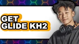 How To Get Glide KH2 - Step By Step