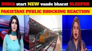 india start new vande bharat sleeper pakistani public reaction 🤯😲