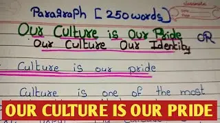 Essay on Our Culture is Our Pride/Our Culture Our Pride Essay /Essay on Our Culture Our Identity