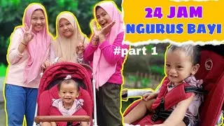 24 JAM NGURUS BAYI LUCU | PART 1 | CHIKAKU FAMILY