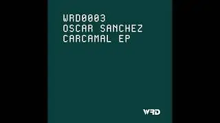 Oscar Sanchez - Carcamal (Original Mix)