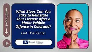 Colorado: What Steps Can You Take to Reinstate Your License After a Motor Vehicle Offense?