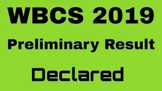 WBCS 2019 Preliminary Result Declared