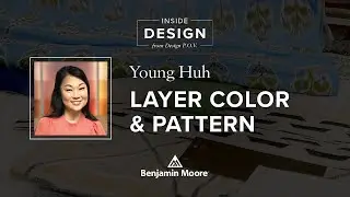 Layering Color and Pattern with Young Huh | Inside Design | Benjamin Moore
