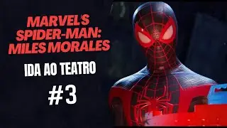 Marvel's Spider-Man: Miles Morales: Ida ao Teatro #3