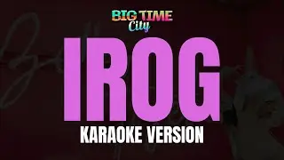 IROG by Wambu (KARAOKE VERSION) at Big Time City RP