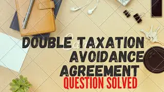 UNDERSTAND DTAA IN A SIMPLEST WAY ALONG WITH AN EXAMPLE| DIRECT TAX| CAFINAL |HANDWRITTEN NOTES| CMA