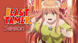 Beast Tamer Season&nbsp;2 PREVIEW | Renewal Updates | Release Date & More