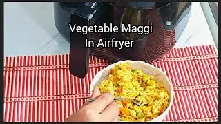 Vegetable Maggi in Airfryer | 