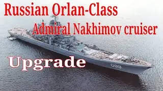 Russian Orlan-Class Admiral Nakhimov cruiser to get long-range weapons, modern air defense