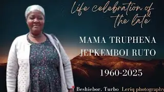 IN LOVING MEMORY OF THE LATE MAMA TRUPHENA JEPKEMBOI RUTO
